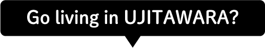 Go living in UJITAWARA? 